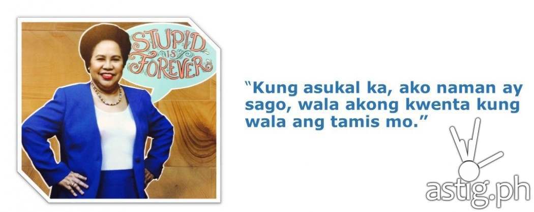 Miriam Defensor Santiago Stupid is Forever quote on love