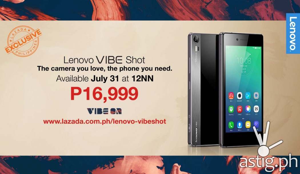 The Lenovo VIBE Shot will be available on Lazada for 16,999 PHP