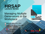 HRSAP Lecture Series 2: Managing Multiple Generation in the Workplace [event]