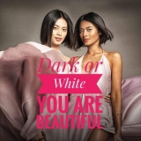 DARK OR WHITE, YOU ARE BEAUTIFUL with SKINWHITE