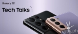 WATCH: Galaxy Tech Talks for the new SAMSUNG Galaxy S21 Series 5G [event]
