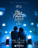 One More Chance, The Musical’  Exclusive Pre-sale Tickets from Metrobank