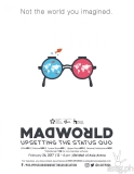 MADWORLD: Upsetting the Status Quo, Feb 26 @ MOA Arena [event]