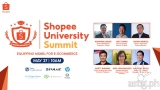 Shopee Invites Entrepreneurs to Join the First Shopee University Summit to Equip them for E-Commerce