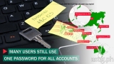 Why you should stop using the same password for all your Internet accounts today