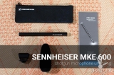 Sennheiser MKE 600 shotgun microphone unboxing [review]